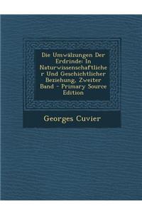 Die Umwalzungen Der Erdrinde: In Naturwissenschaftlicher Und Geschichtlicher Beziehung, Zweiter Band