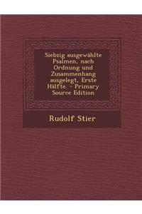 Siebzig Ausgewahlte Psalmen, Nach Ordnung Und Zusammenhang Ausgelegt, Erste Halfte.