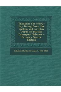 Thoughts for Every-Day Living from the Spoken and Written Words of Maltbie Davenport Babcock