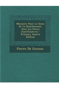 Memoire Pour Le Sieur de La Bourdonnais, Avec Les Pieces Justificatives