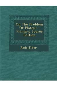 On the Problem of Plateau - Primary Source Edition