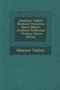 Sebastiani Vaillant Botanicon Parisiense