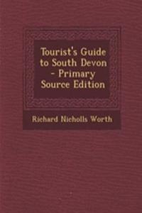 Tourist's Guide to South Devon - Primary Source Edition