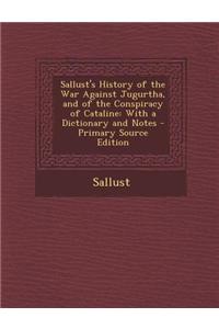 Sallust's History of the War Against Jugurtha, and of the Conspiracy of Cataline