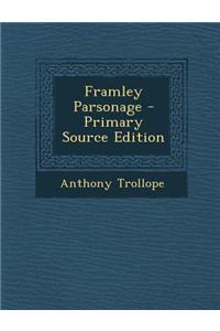 Framley Parsonage - Primary Source Edition
