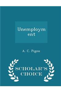 Unemployment - Scholar's Choice Edition