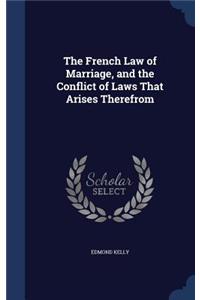 French Law of Marriage, and the Conflict of Laws That Arises Therefrom