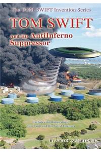 Tom Swift and the AntiInferno Suppressor