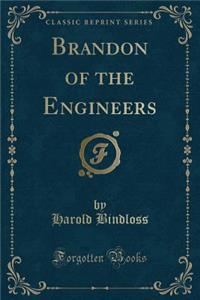 Brandon of the Engineers (Classic Reprint)