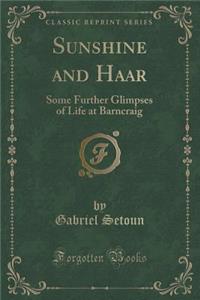 Sunshine and Haar: Some Further Glimpses of Life at Barncraig (Classic Reprint)