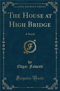 The House at High Bridge