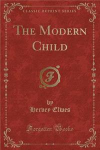 The Modern Child (Classic Reprint)
