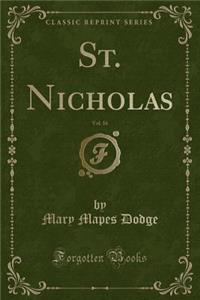 St. Nicholas, Vol. 16 (Classic Reprint)