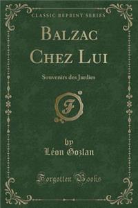 Balzac Chez Lui