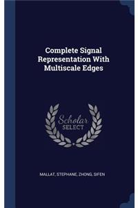 Complete Signal Representation With Multiscale Edges