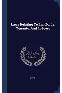 Laws Relating To Landlords, Tenants, And Lodgers