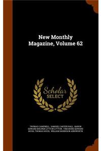 New Monthly Magazine, Volume 62