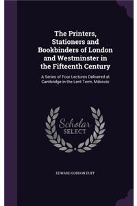 Printers, Stationers and Bookbinders of London and Westminster in the Fifteenth Century