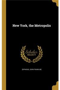 New York, the Metropolis