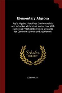 ELEMENTARY ALGEBRA: RAY'S ALGEBRA. PART