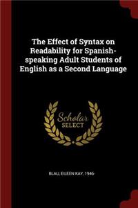 The Effect of Syntax on Readability for Spanish-Speaking Adult Students of English as a Second Language