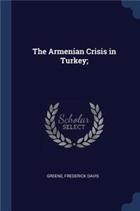 Armenian Crisis in Turkey;