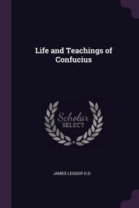Life and Teachings of Confucius