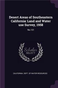 Desert Areas of Southeastern California: Land and Water use Survey, 1958: No.101