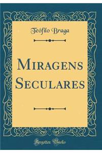 Miragens Seculares (Classic Reprint)