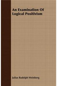 Examination of Logical Positivism