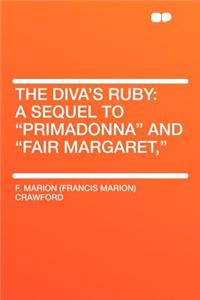 The Diva's Ruby: A Sequel to 