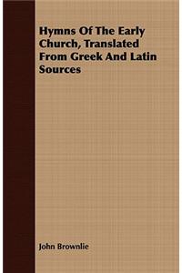 Hymns of the Early Church, Translated from Greek and Latin Sources