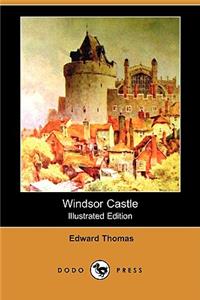 Windsor Castle (Illustrated Edition) (Dodo Press)