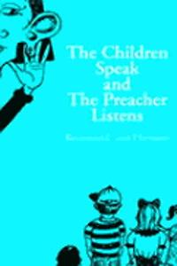 Children Speak and the Preacher Listens