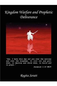 Kingdom Warfare and Prophetic Deliverance