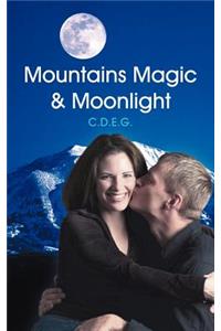Mountains Magic & Moonlight