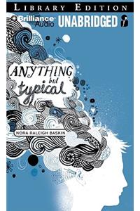 Anything But Typical