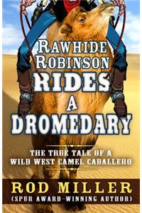 Rawhide Robinson Rides a Dromedary