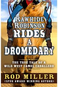 Rawhide Robinson Rides a Dromedary