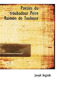 Poesies Du Troubadour Peire Raimon de Toulouse