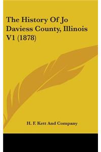 History Of Jo Daviess County, Illinois V1 (1878)