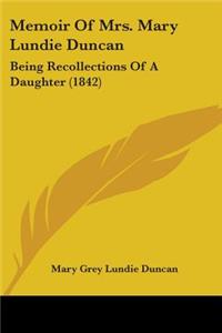 Memoir Of Mrs. Mary Lundie Duncan