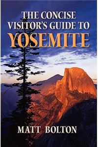 The Concise Visitor's Guide to Yosemite