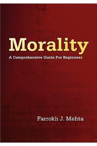 Morality: A Comprehensive Guide for Beginners