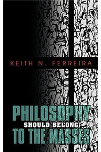 Philosophy Should Belong to the Masses