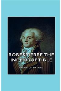 Robespierre the Incorruptible