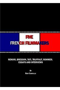 Five French Filmmakers