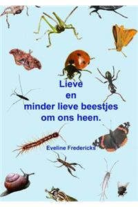 Lieve En Minder Lieve Beestjes Om Ons Heen.