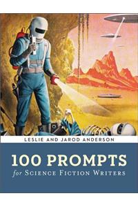 100 Prompts for Science Fiction Writers