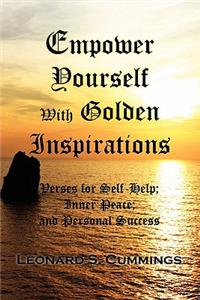 Empower Yourself with Golden Inspirations: Verses for Self-help; Inner Peace; and Personal Success